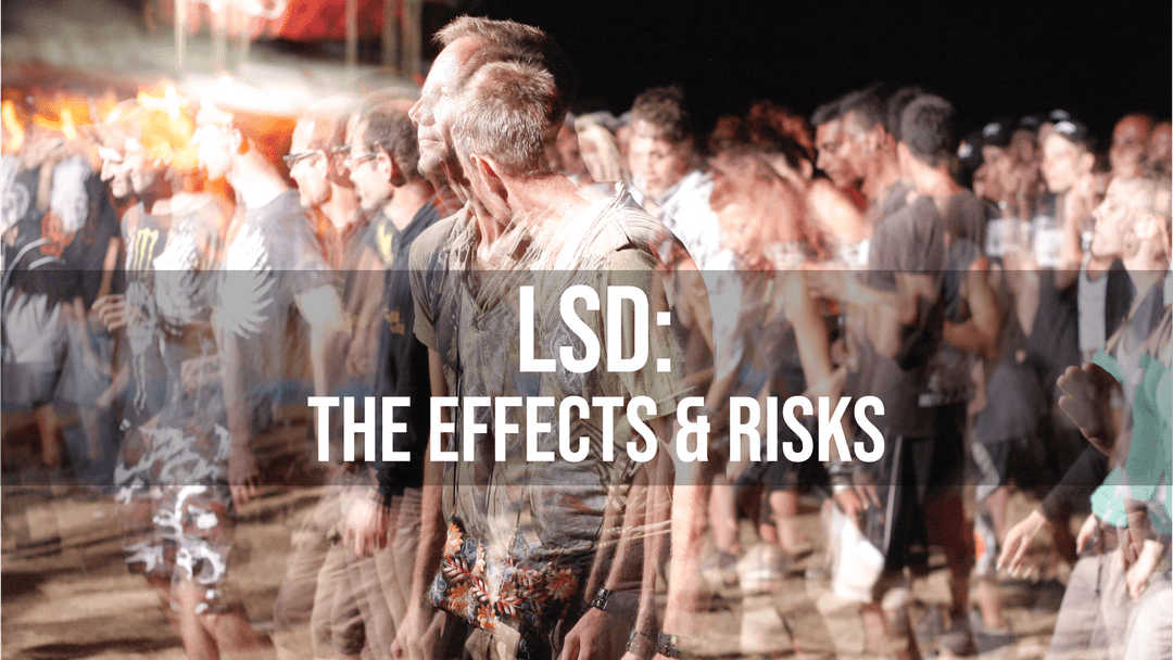 LSD: The Effects and Dangers of Using LSD