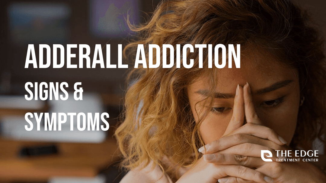 What are the Signs and Symptoms of Adderall Addiction?