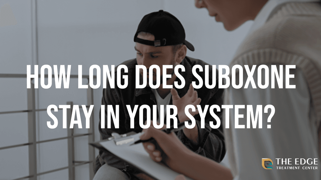 How Long Does Suboxone Stay In Your System?