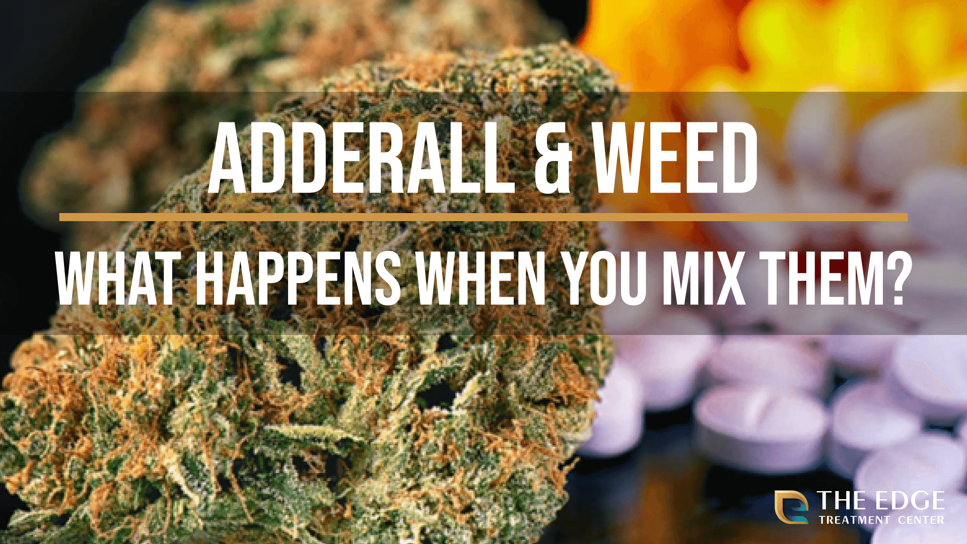 What Happens When You Mix Adderall and Weed?