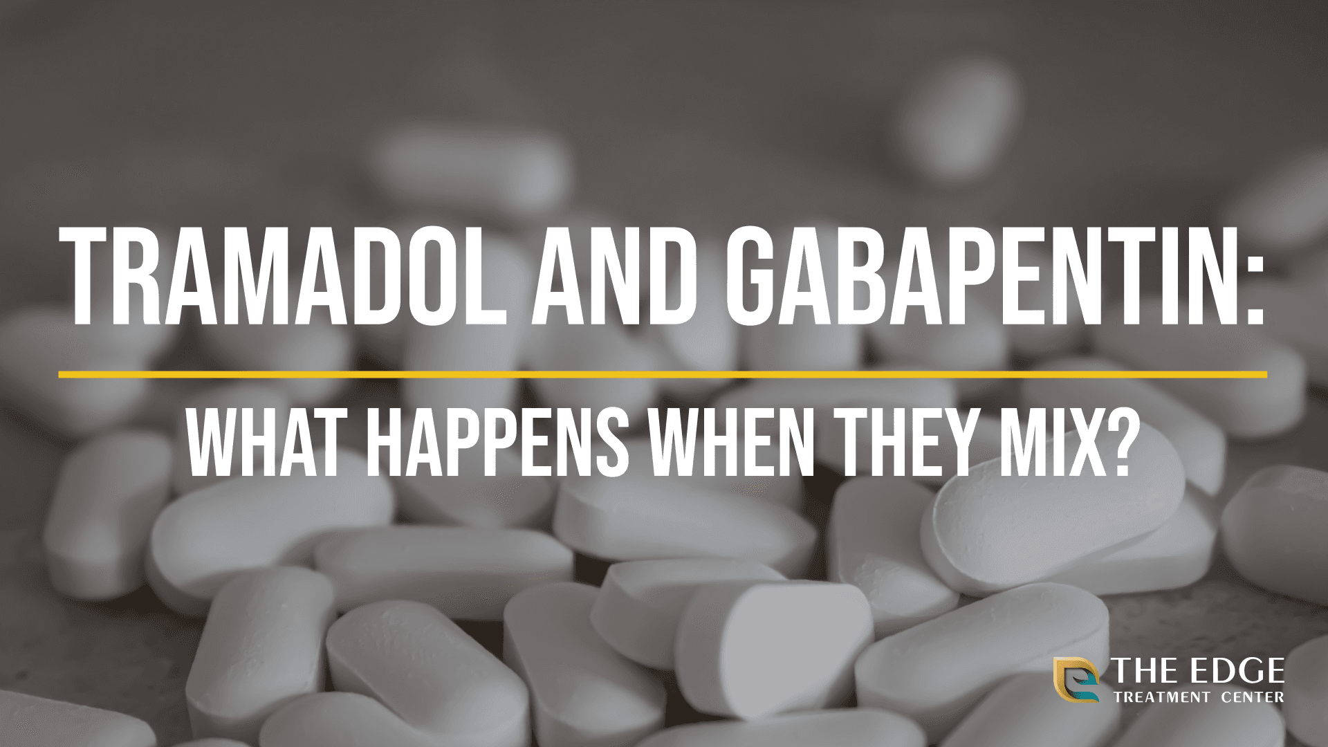 Is Mixing Tramadol and Gabapentin Dangerous?