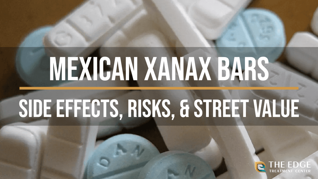 Mexican Xanax Bars: Side Effects, Risks, & Street Value
