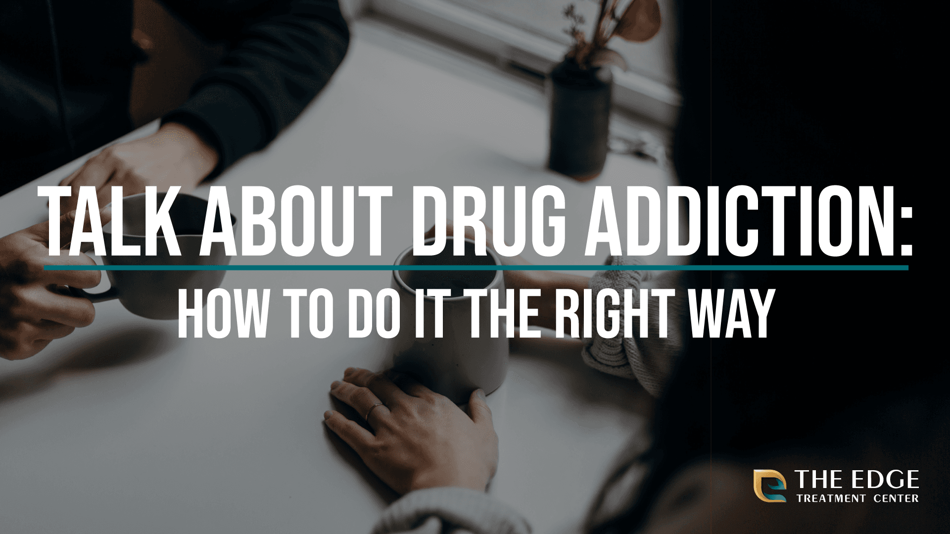 How To Talk About Drug Addiction
