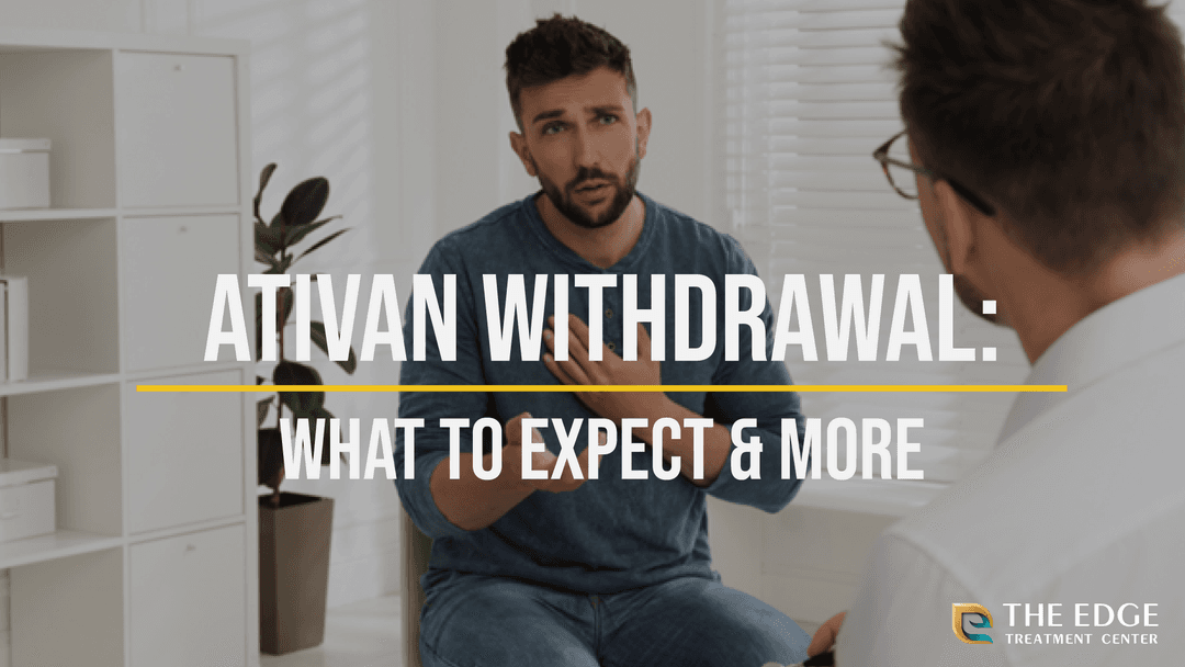 Ativan Withdrawal: What is Ativan Withdrawal Like?