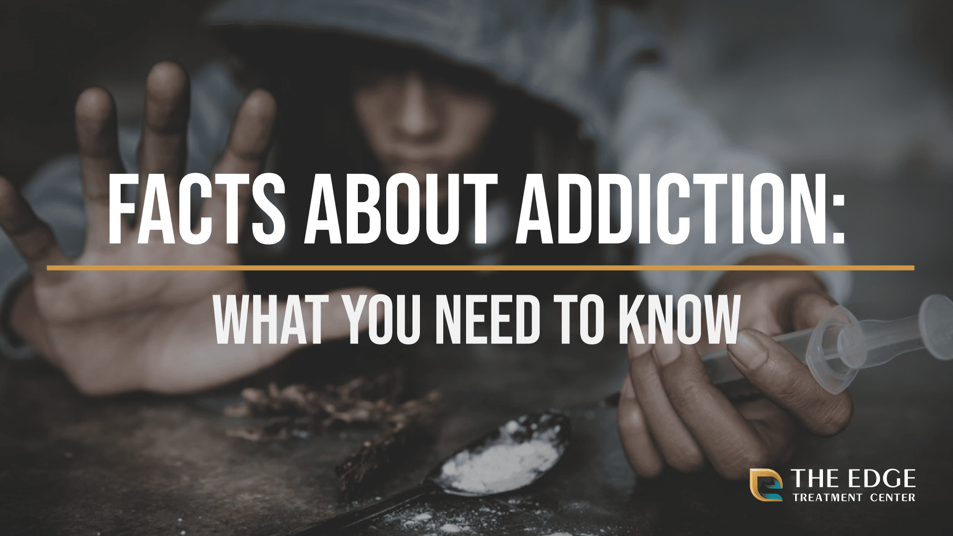 Get the Facts About Addiction