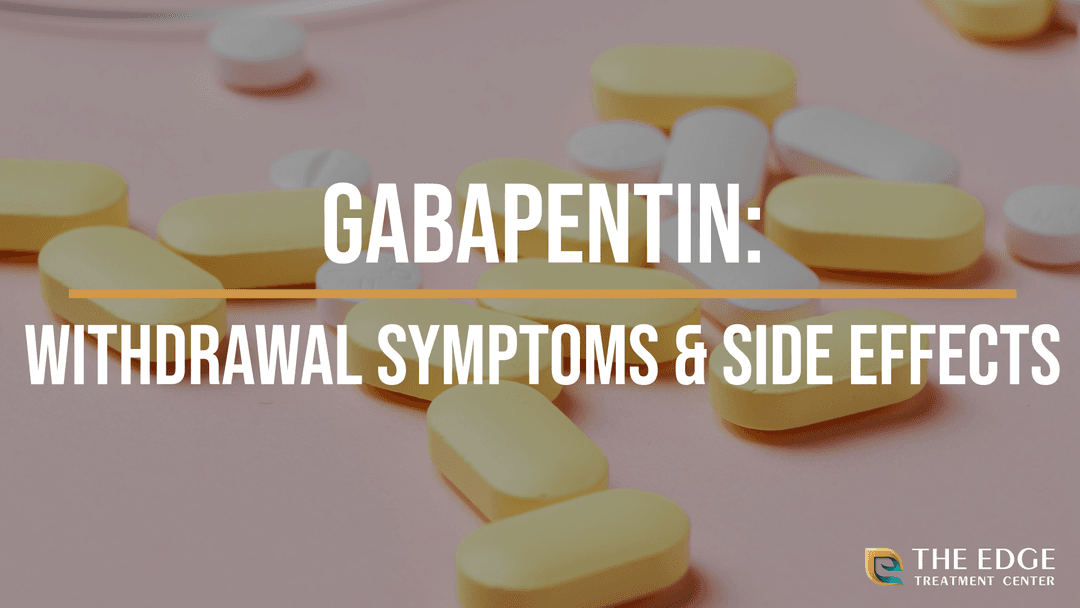 Gabapentin: Withdrawal Symptoms & Side Effects