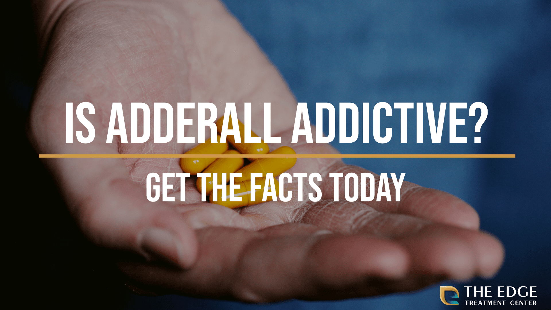 Is Adderall Addictive? Get the Facts Here