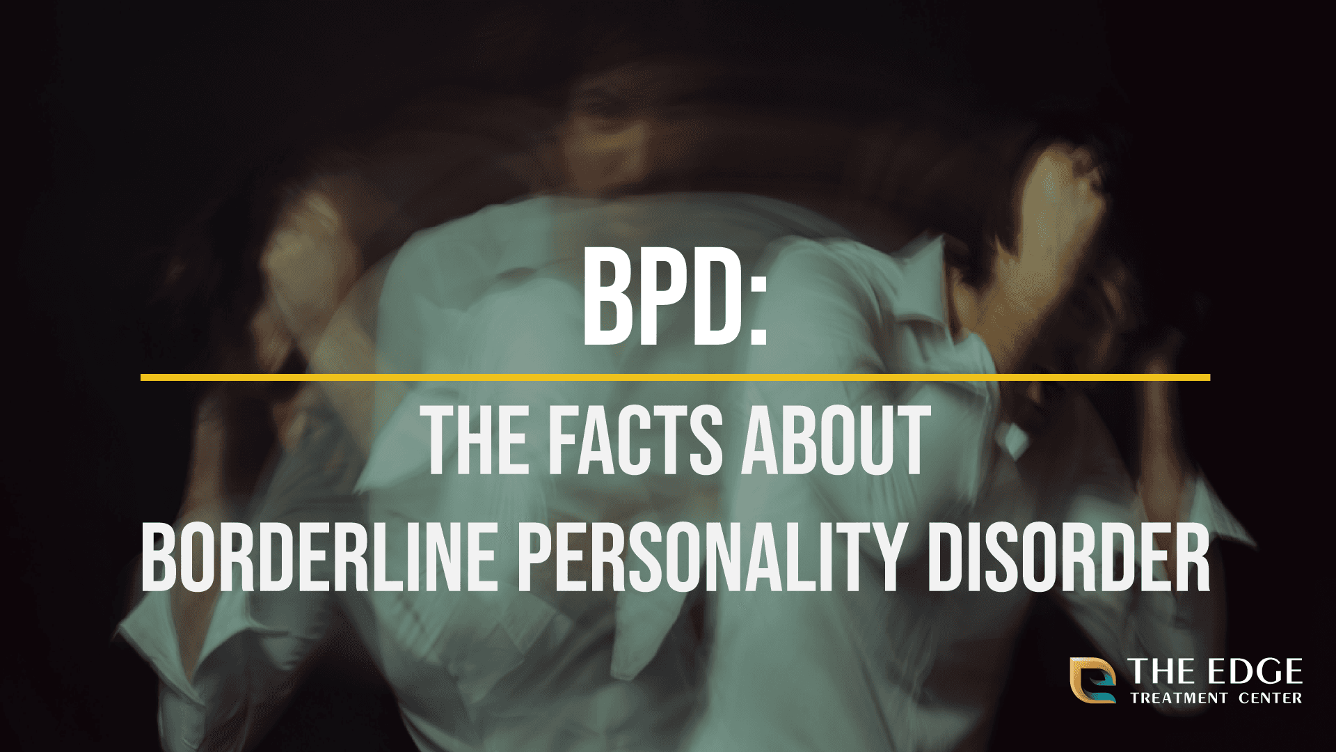 What is BPD? Your Guide to Borderline Personality Disorder