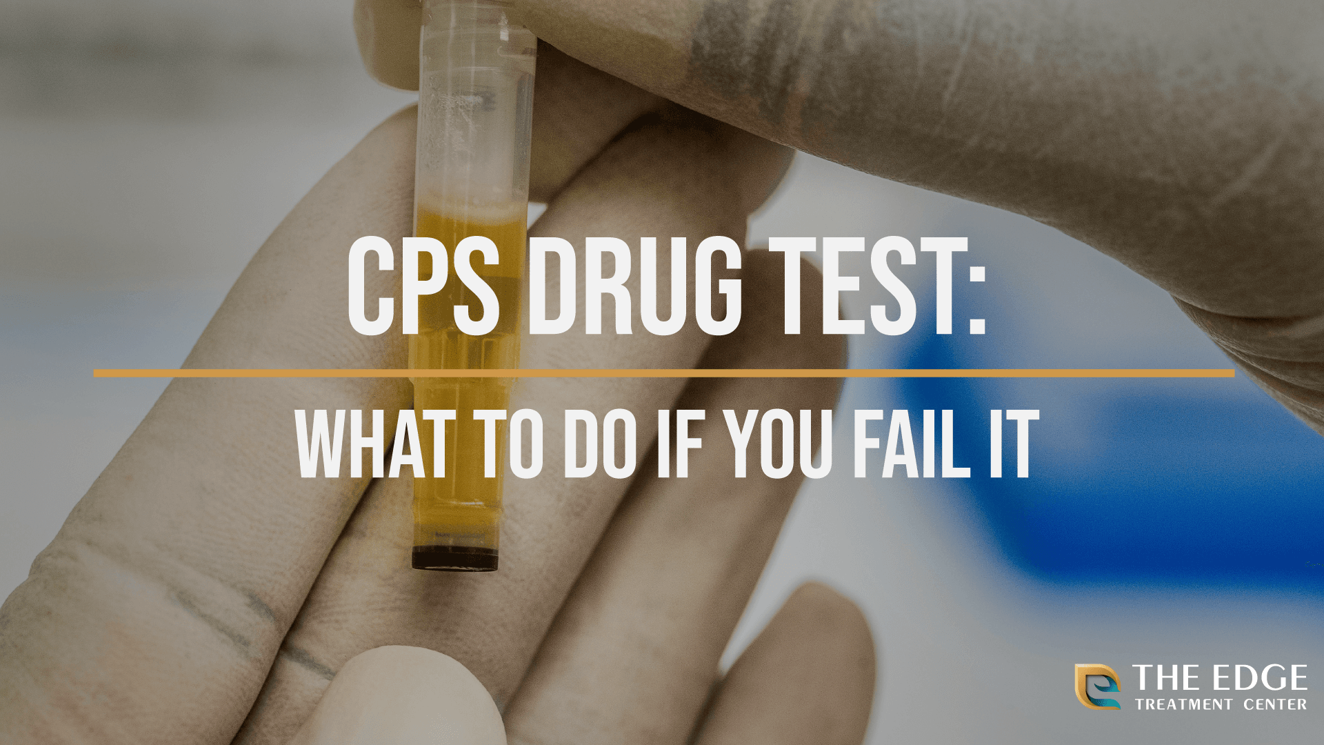 CPS Drug Test: What You Need to Know