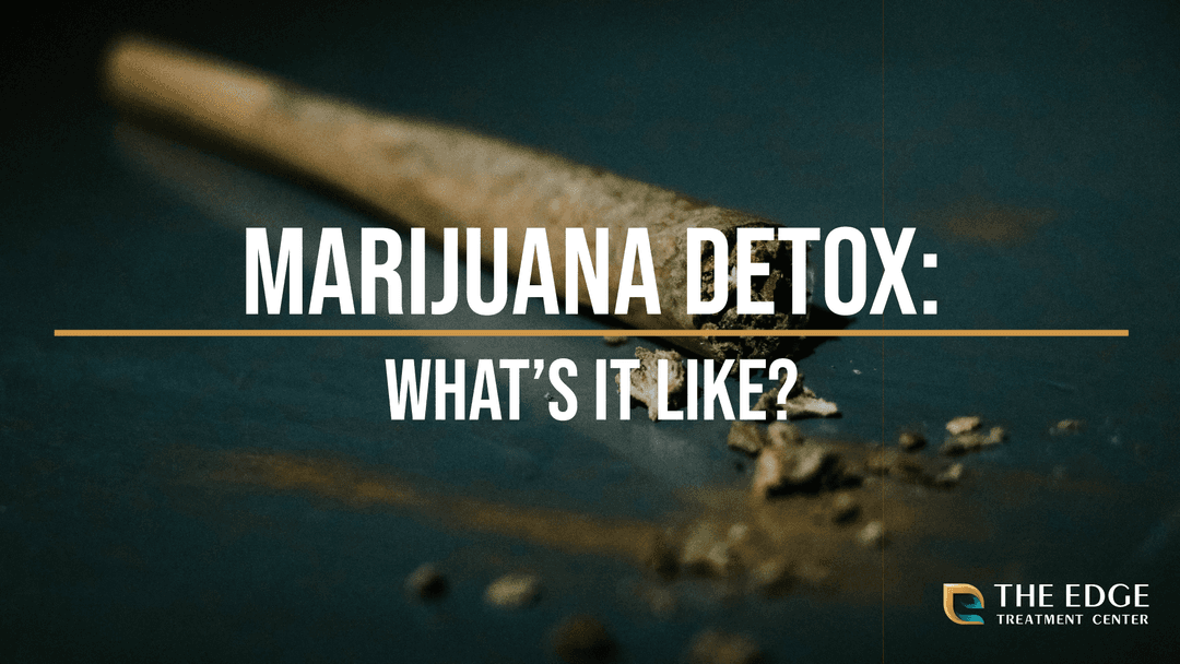 What Happens During Marijuana Detox?