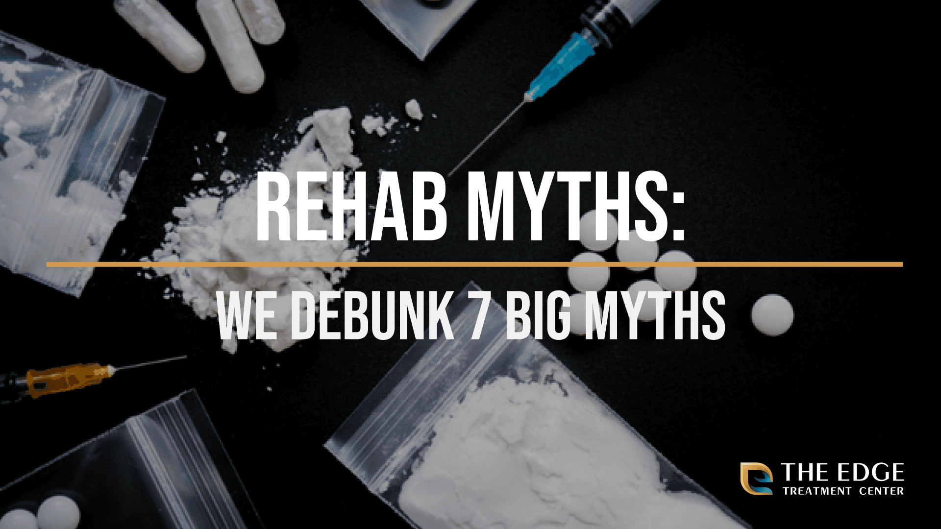 7 Major Rehab Myths Debunked