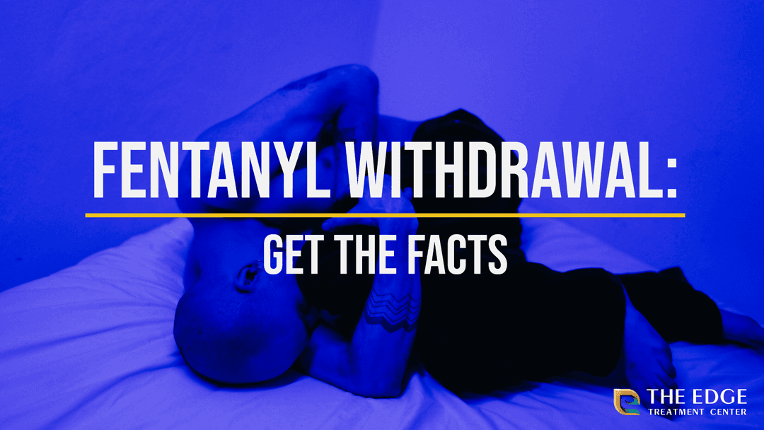 Fentanyl Withdrawal; What is Fentanyl Withdrawal Like?