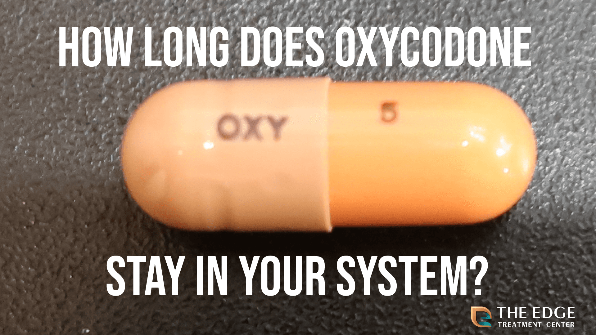 How Long Does Oxycodone Stay in Your System?