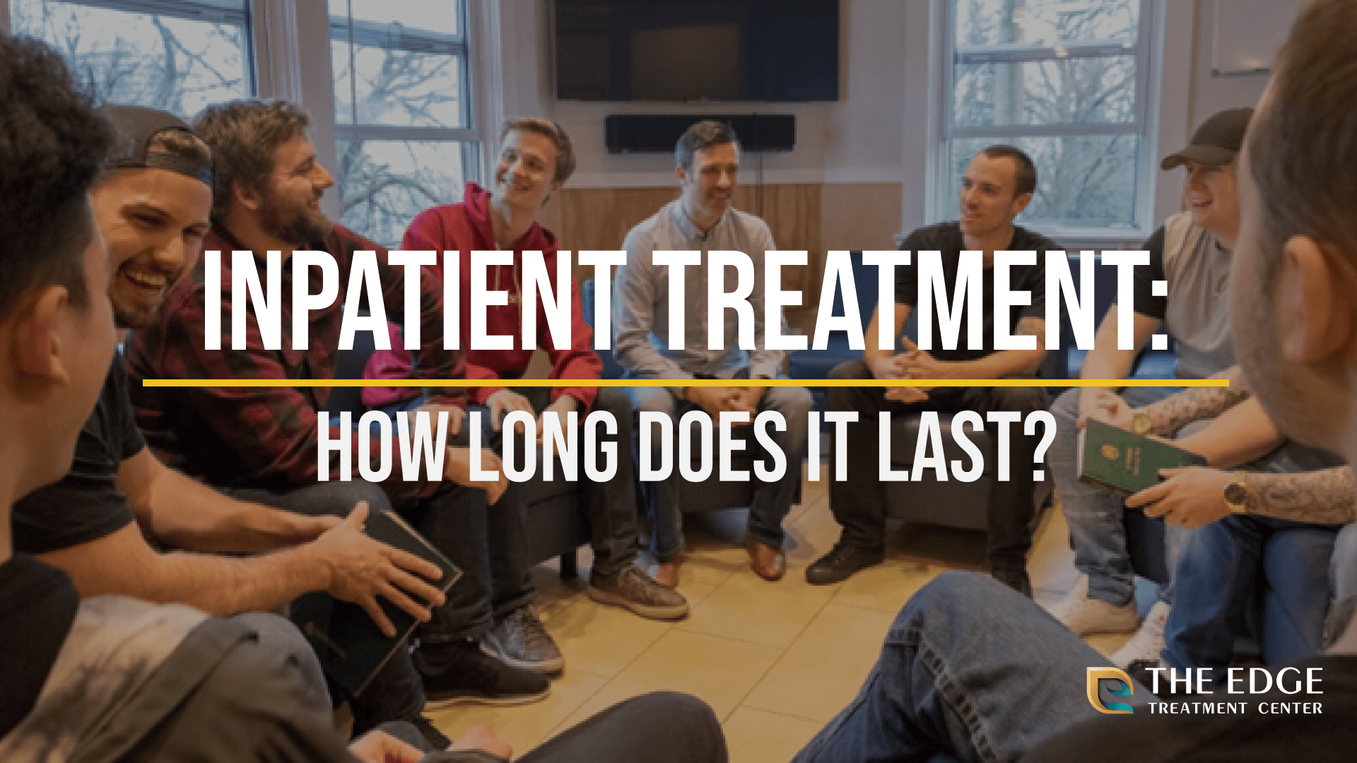 Inpatient Treatment: How Long Does Inpatient Treatment Last?
