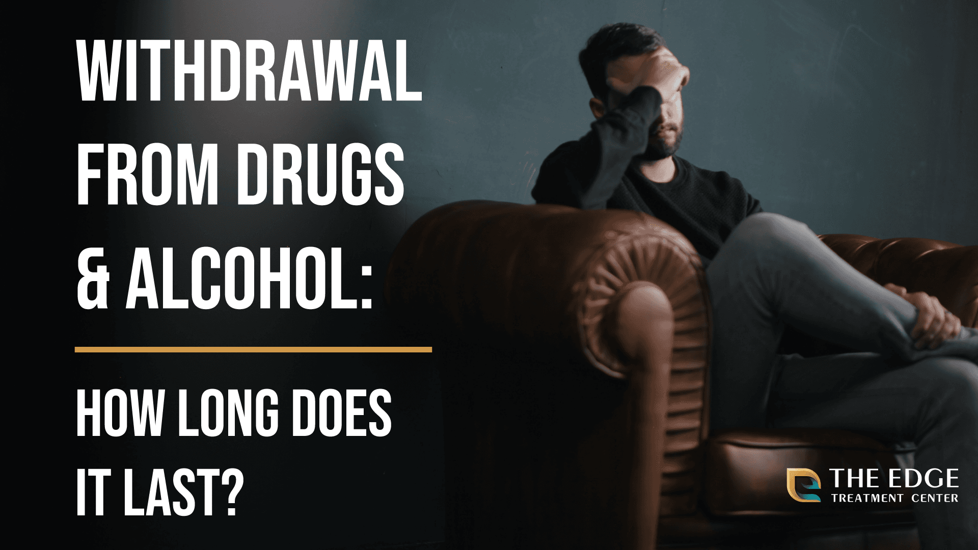 Withdrawal From Drugs & Alcohol: How Long Does it Last?